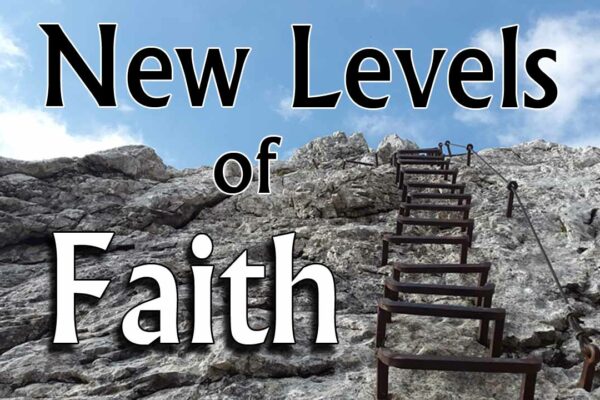 New Levels of Faith – Episode 329